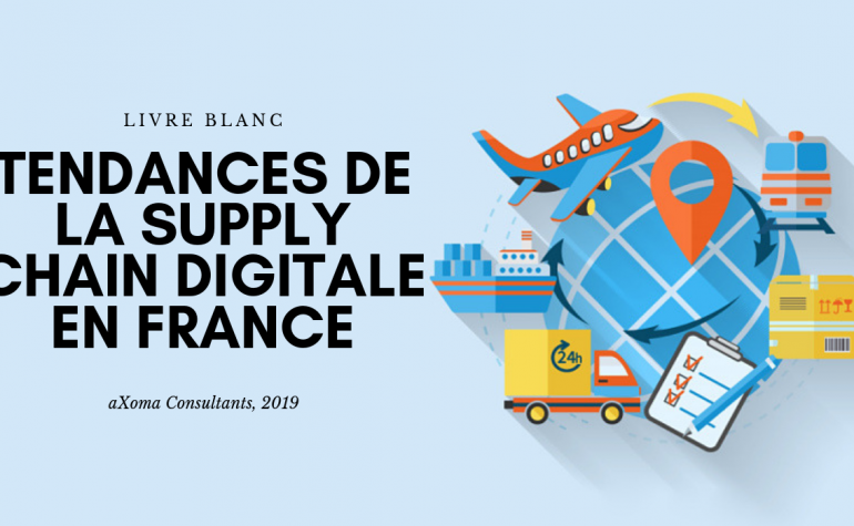 Tendances de la Supply Chain digitale en France en 2019